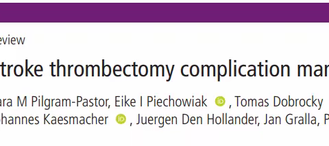 Stroke thrombectomy complication management 卒中血栓切除术并发症管理 翻译：研究生：张洮铭；科研秘书：刘虹；导师：陈晨