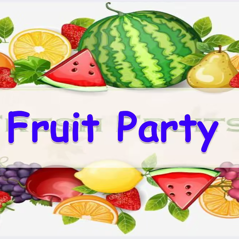 Fruit Party 我来show