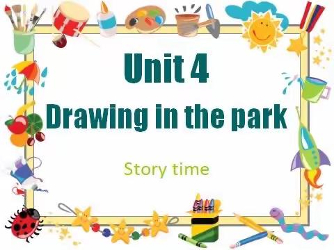 4B Unit4 Drawing in the park