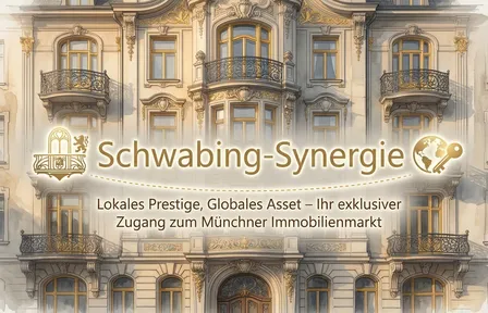 Schwabing-Synergie: Lokales Prestige, Globales Asset